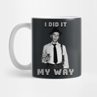 Sinatra did it his way Mug